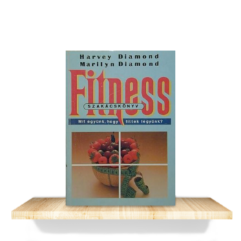 Harvey Diamond – Marilyn Diamond: Fitness szakácskönyv