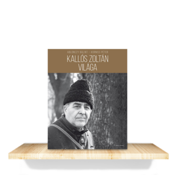 Korniss Péter – Ablonczy Bálint: Kallós Zoltán világa