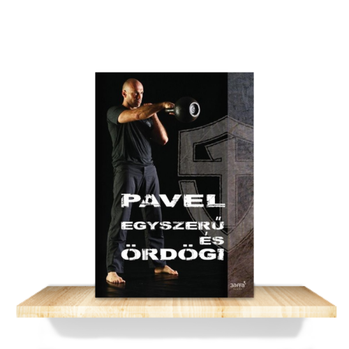 Pavel Tsatsouline: Egyszerű és ördögi