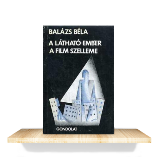 Balázs Béla: A látható ember / A film szelleme